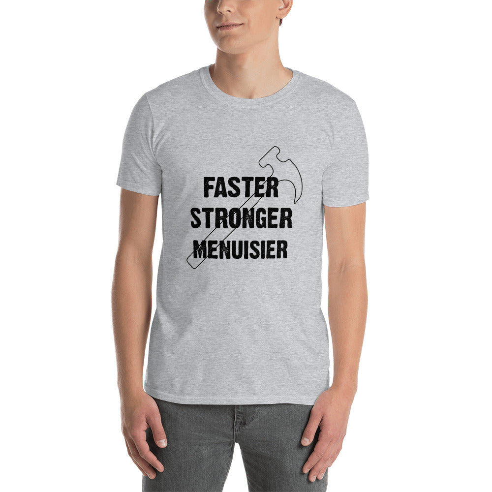T-Shirt Homme - Faster Stronger Menuisier