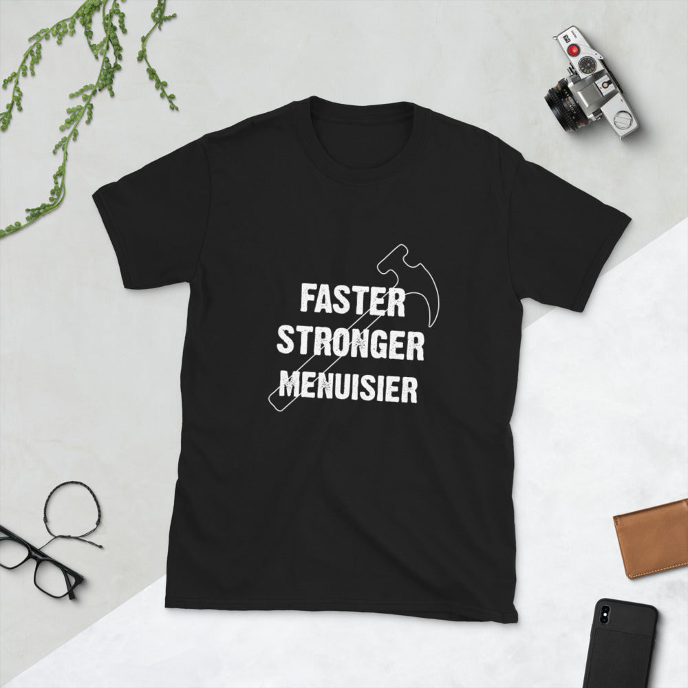 T-Shirt Homme - Faster Stronger Menuisier