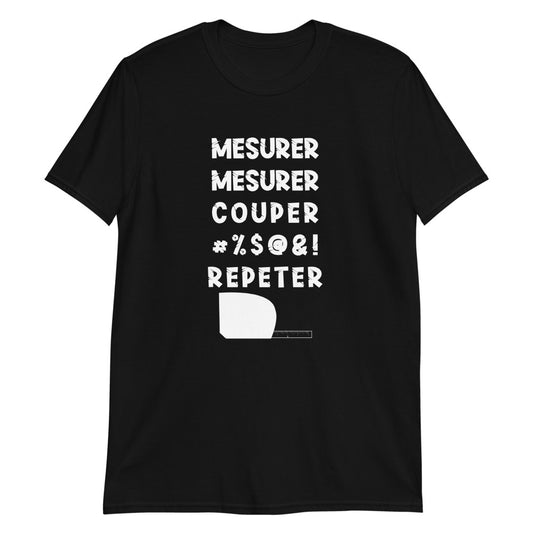 T-Shirt Homme - Mesurer Couper Repeter