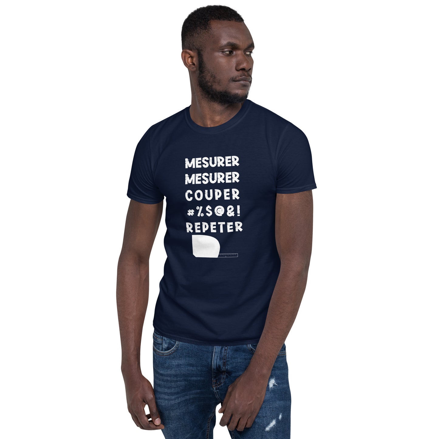 T-Shirt Homme - Mesurer Couper Repeter