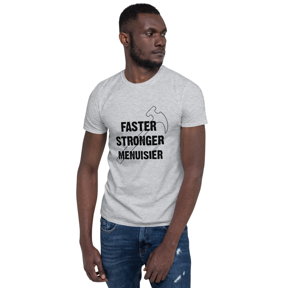 T-Shirt Homme - Faster Stronger Menuisier