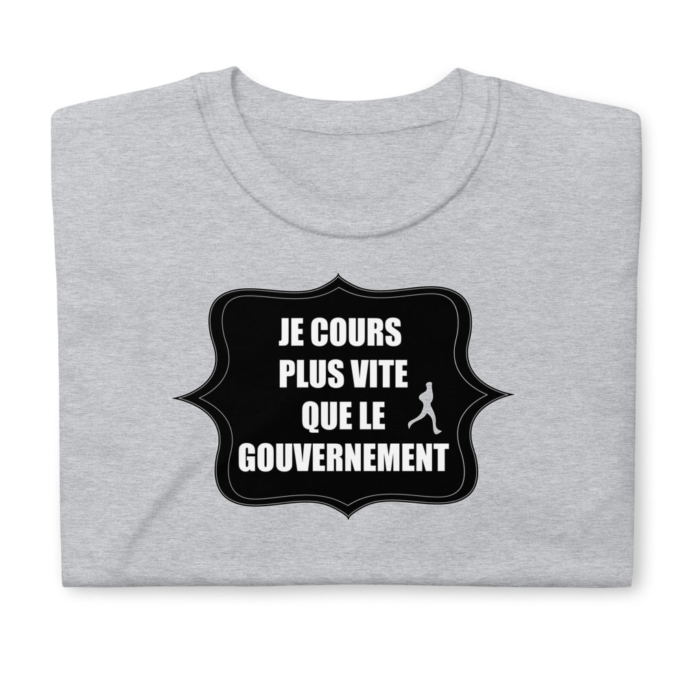 T-Shirt Unisex - Plus Vite Que Le Gouvernement