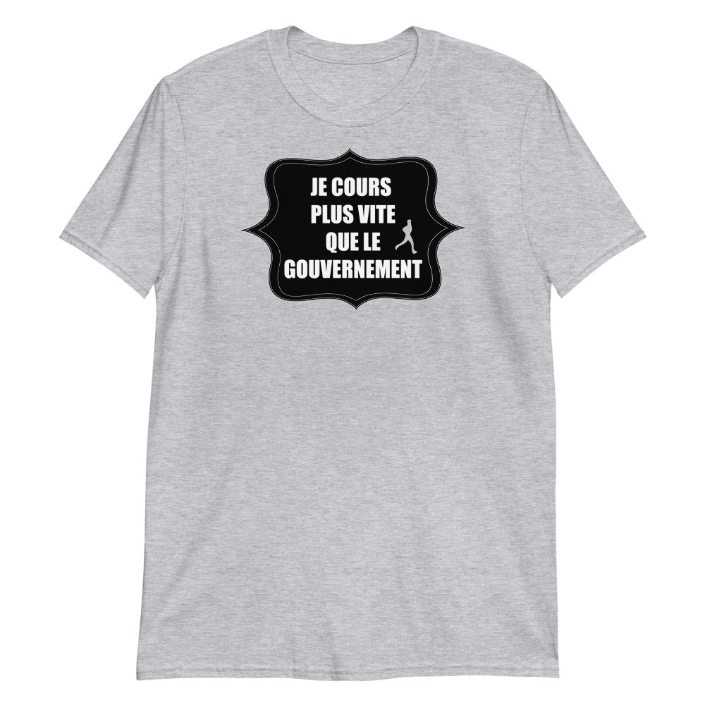 T-Shirt Unisex - Plus Vite Que Le Gouvernement