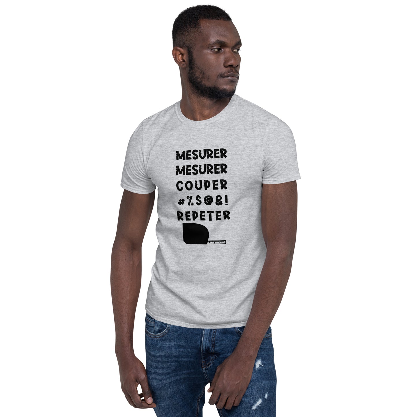 T-Shirt Homme - Mesurer couper repeter