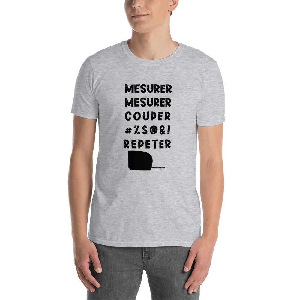 T-Shirt Homme - Mesurer couper repeter