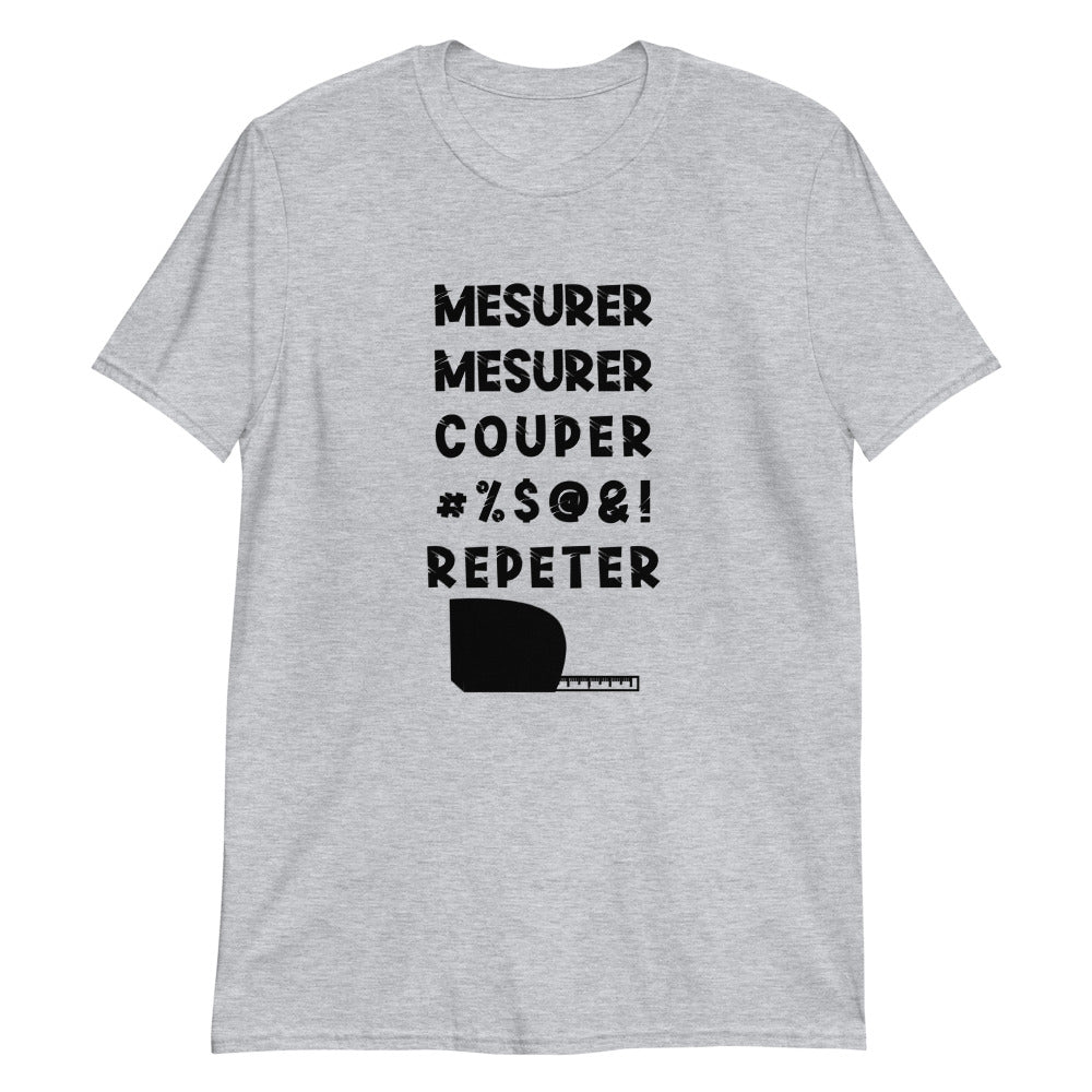 T-Shirt Homme - Mesurer couper repeter