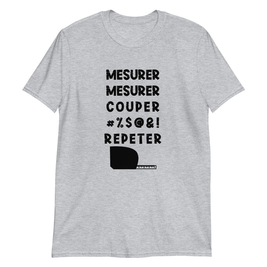 T-Shirt Homme - Mesurer couper repeter