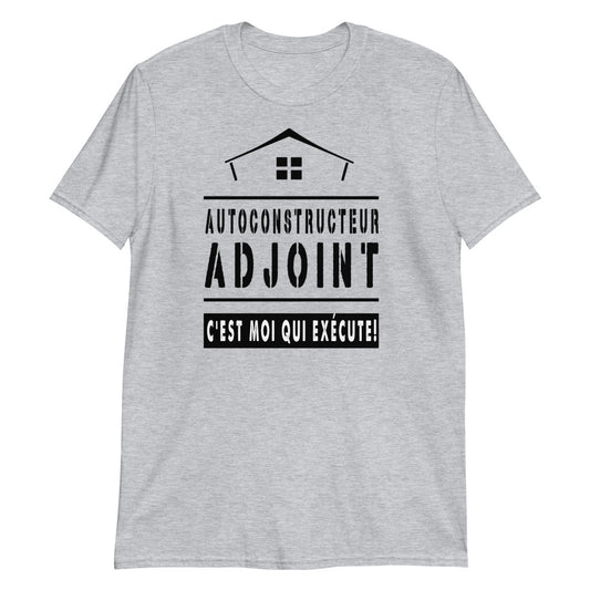 T-shirt Unisex - Autoconstructeur Adjoint