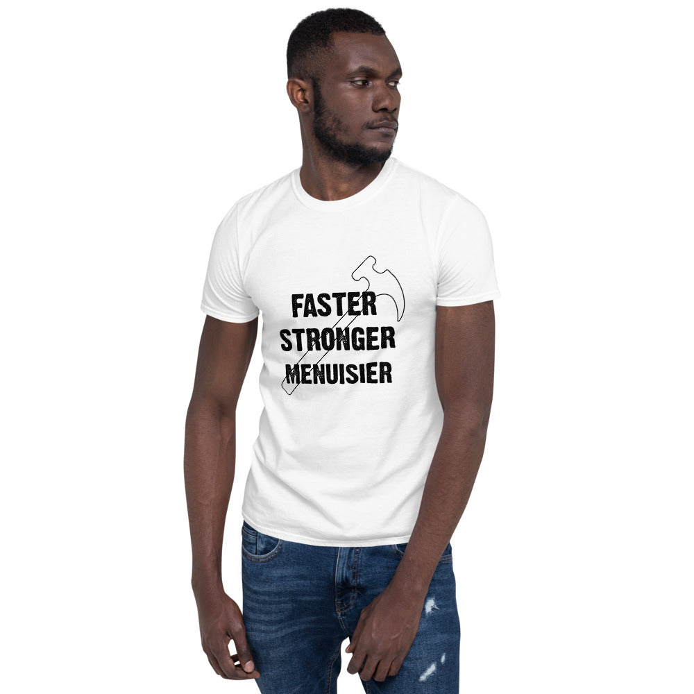 T-Shirt Homme - Faster Stronger Menuisier