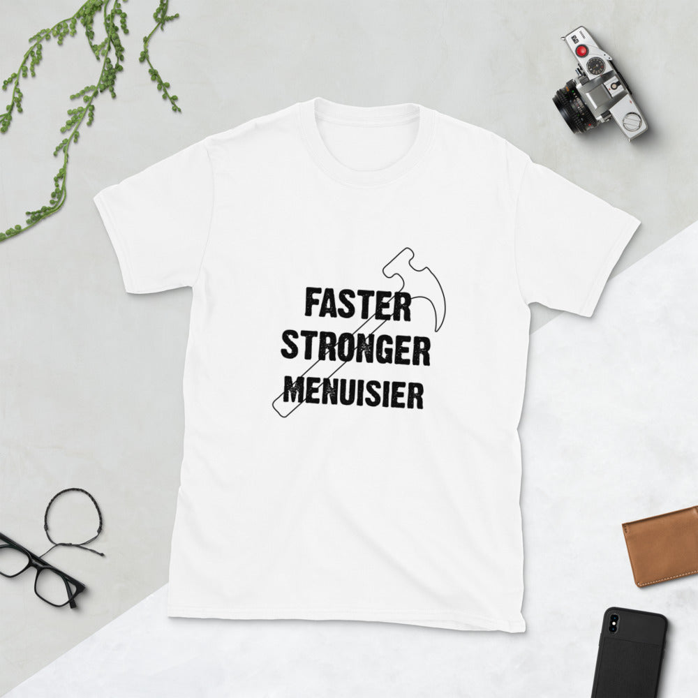 T-Shirt Homme - Faster Stronger Menuisier