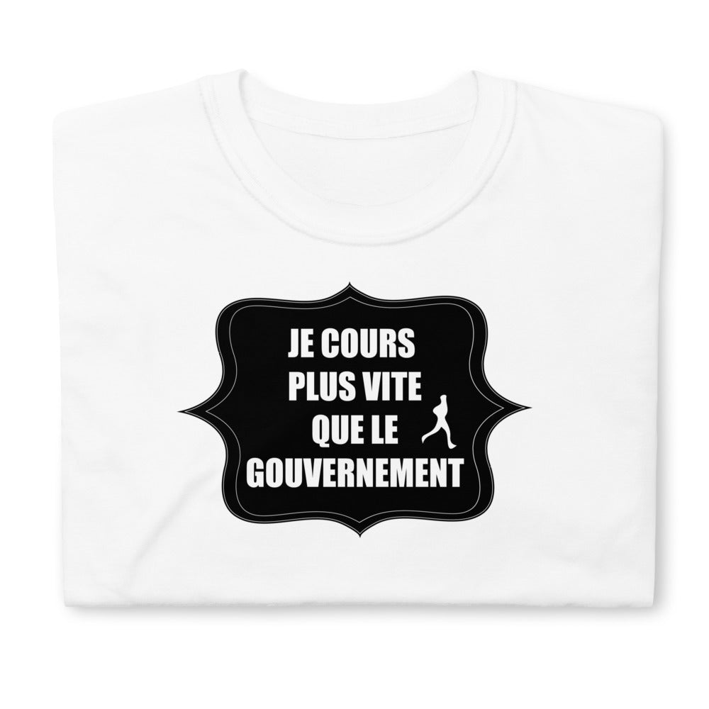 T-Shirt Unisex - Plus Vite Que Le Gouvernement