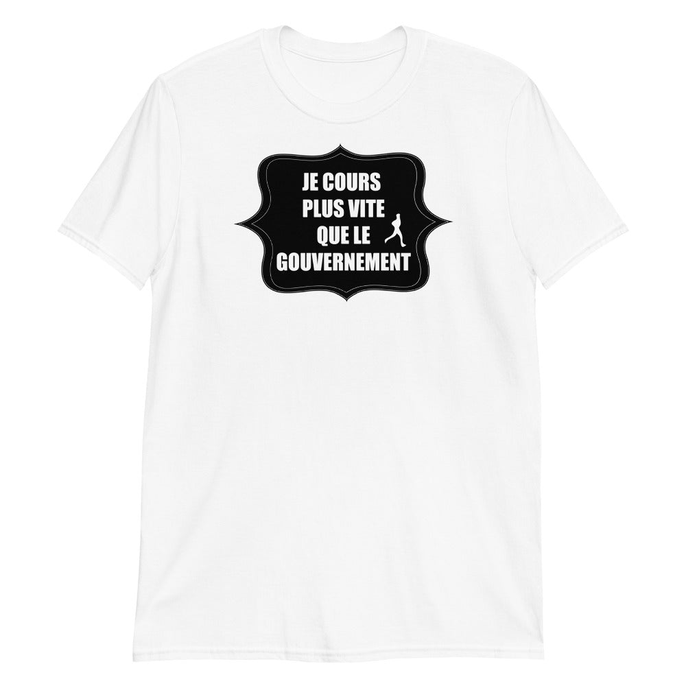 T-Shirt Unisex - Plus Vite Que Le Gouvernement