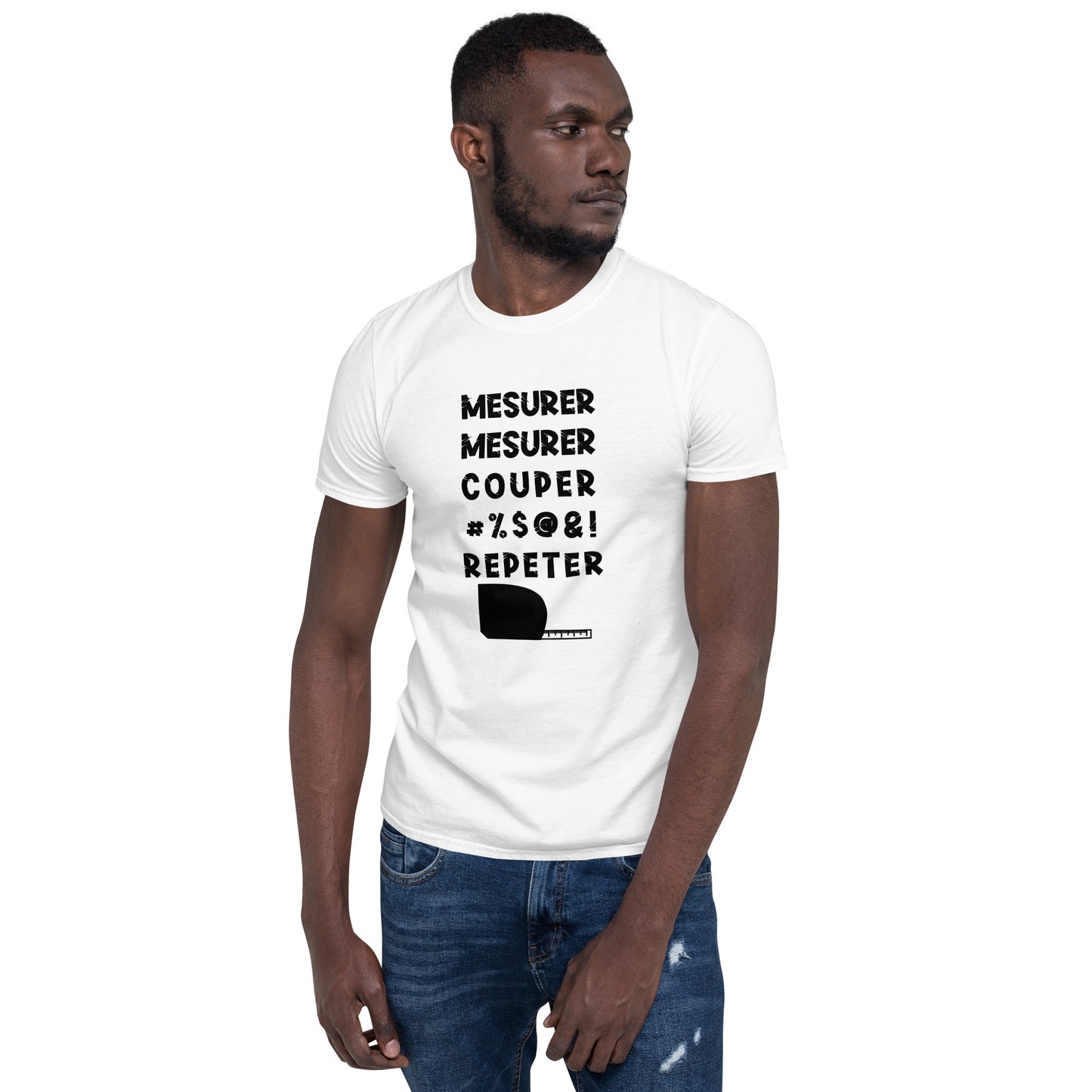 T-Shirt Homme - Mesurer couper repeter