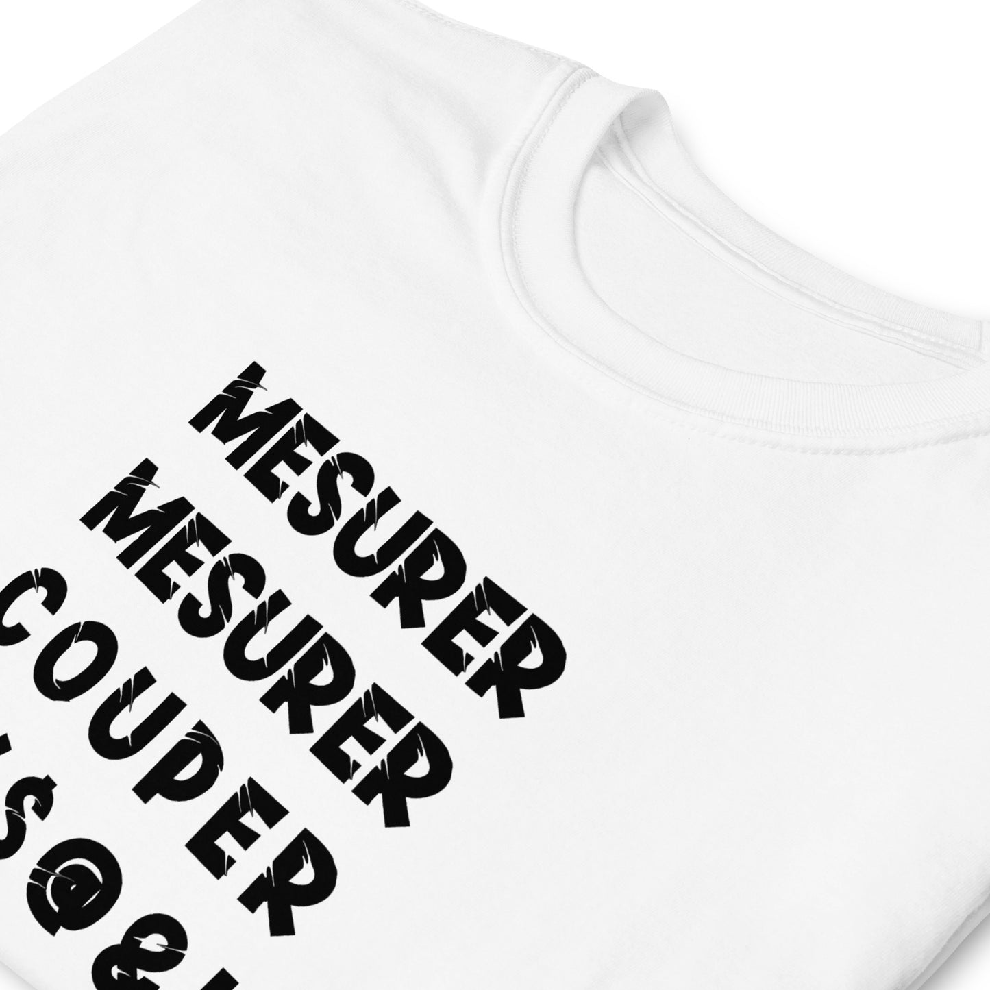 T-Shirt Homme - Mesurer couper repeter