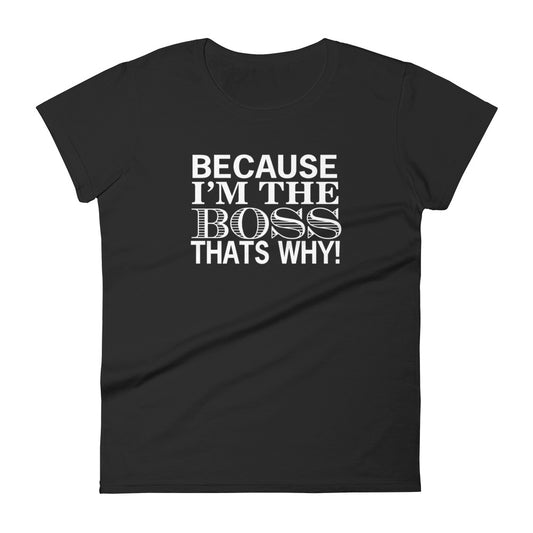 T-Shirt Ajuste Femme - I'm The Boss