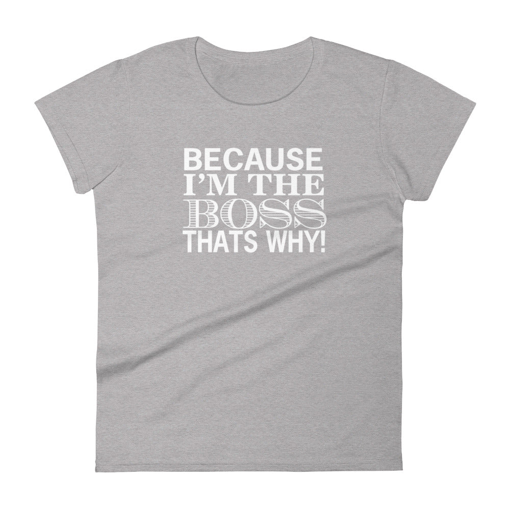 T-Shirt Ajuste Femme - I'm The Boss