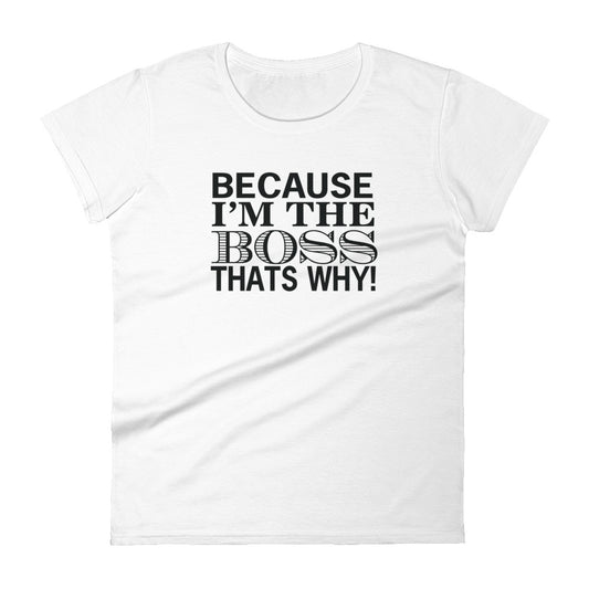 T-Shirt Ajuste Femme - I'm The Boss